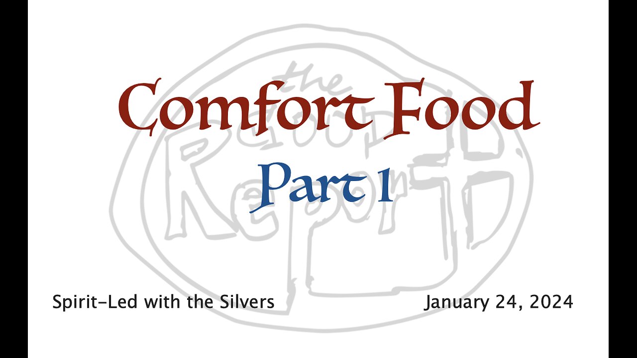 Comfort Food - Spirit-Led with the Silvers (Jan 24)