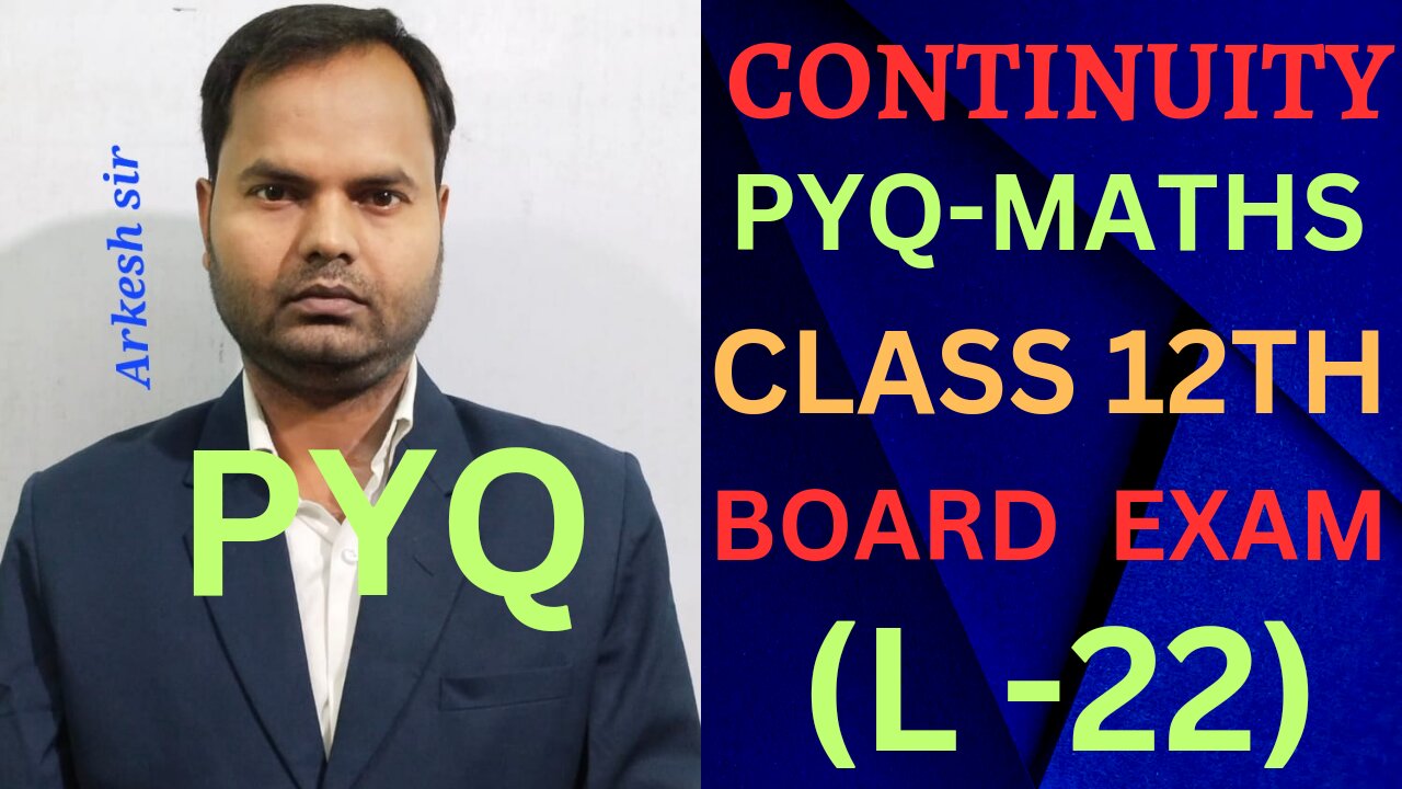 CONTINUITY CLASS 12THMATHS ||CBSEBOARD EXAM PYQ-MATHS (L-22)