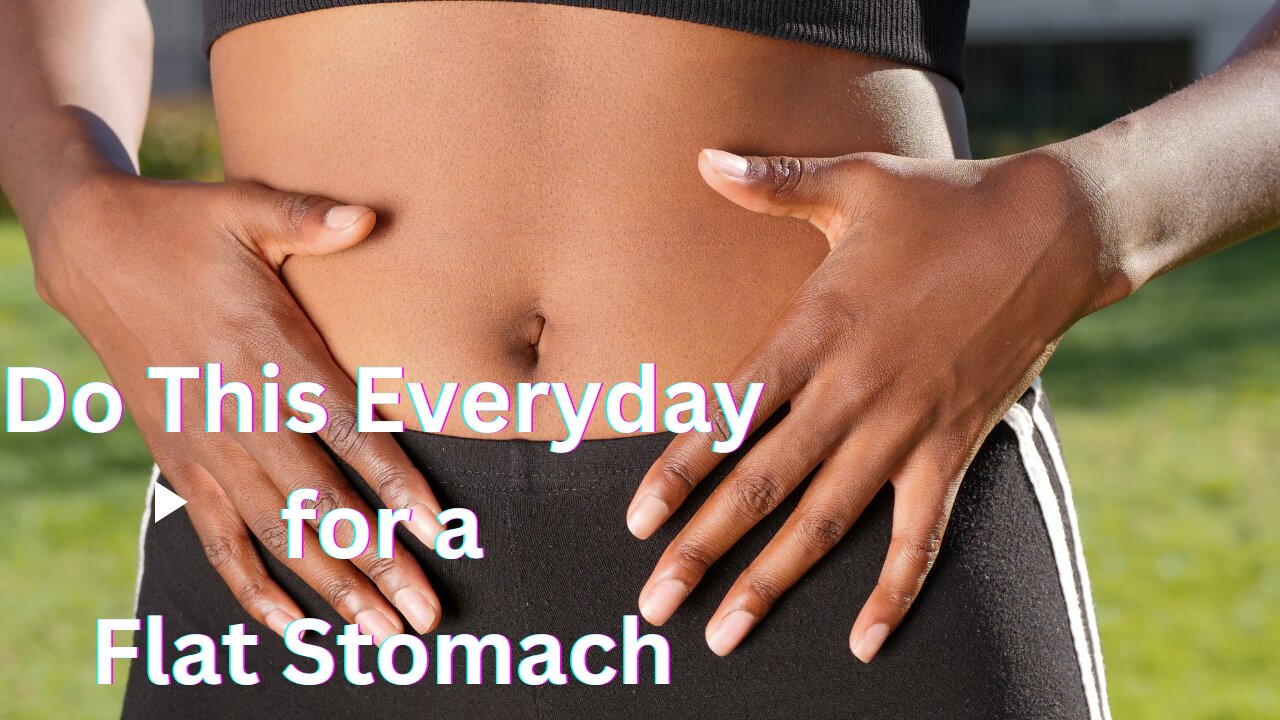 Do this every day for a FLAT Stomach!