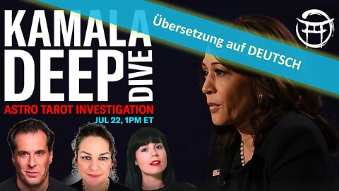 🔎 DEEP DIVE KAMALA vom 22.07.2024 📽🔮💥