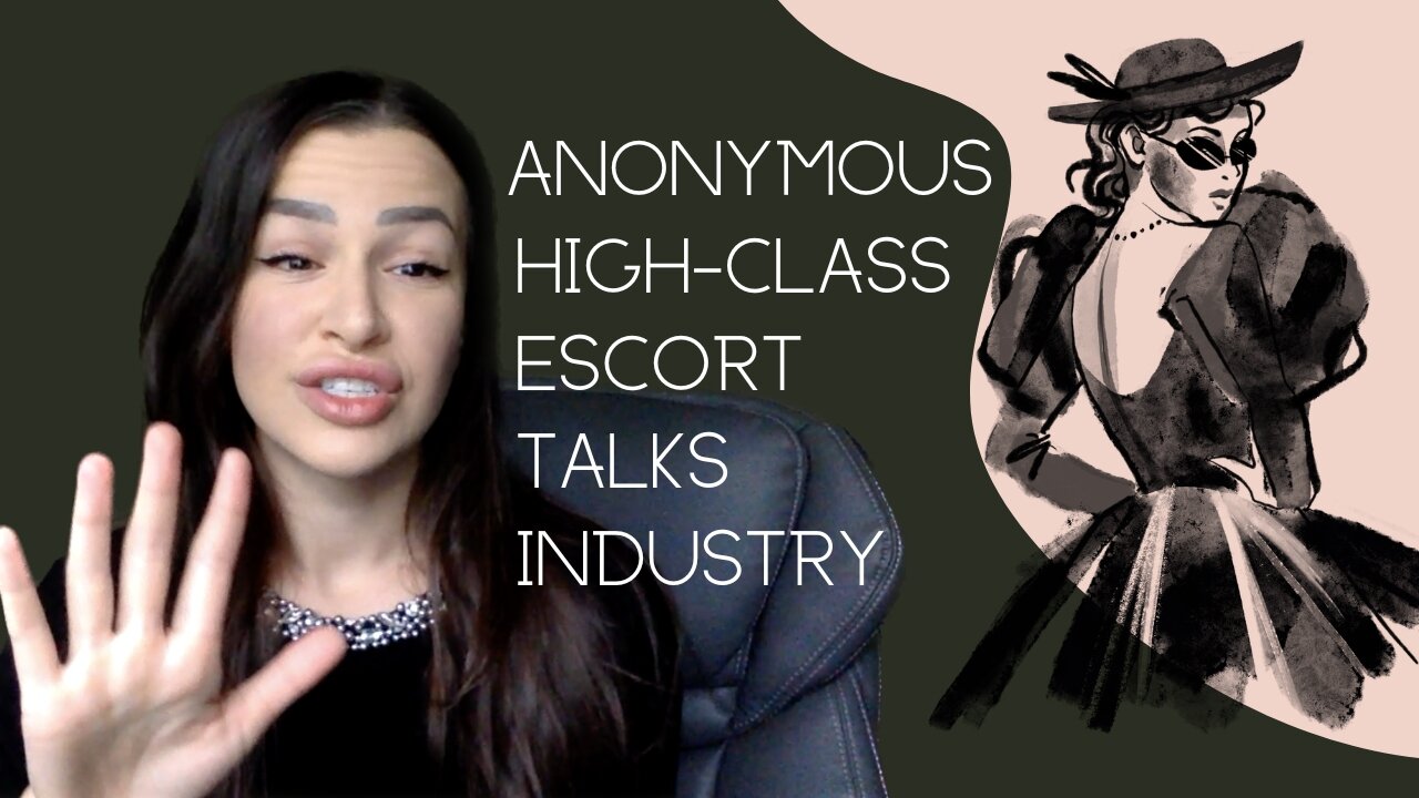 Anonymous high-class escort talks industry (uncensored)