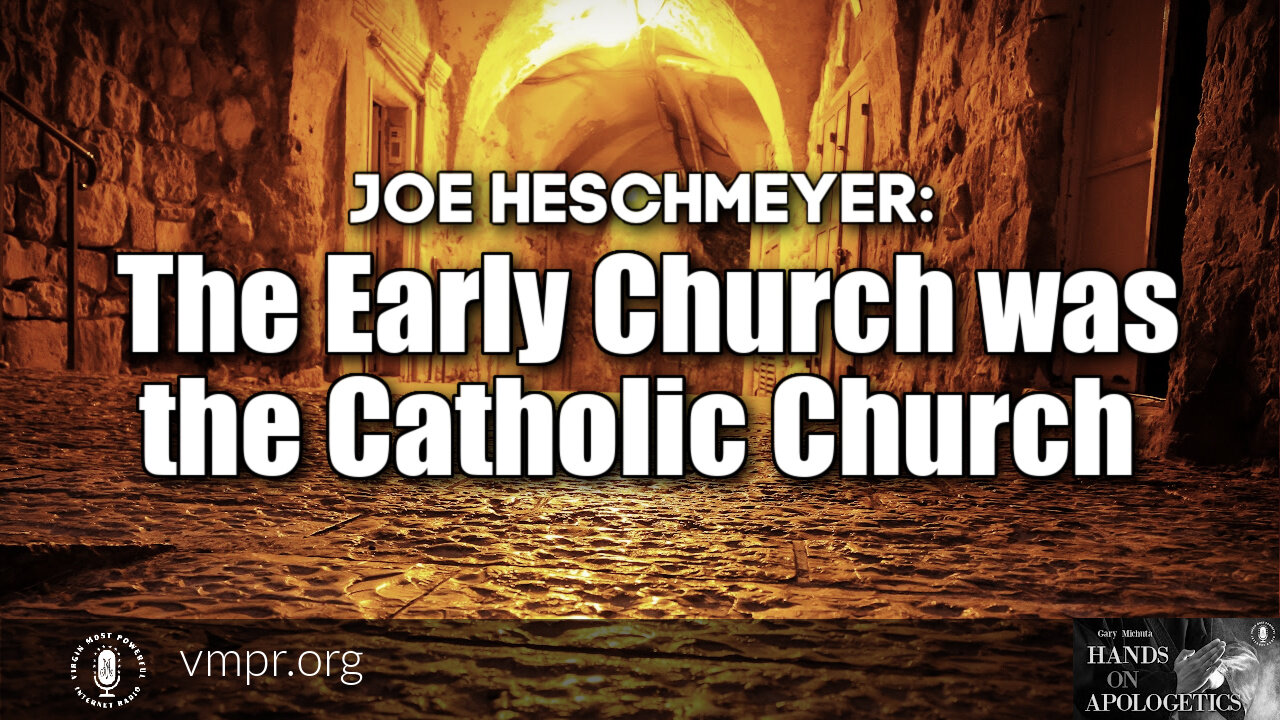 13 Dec 21, Hands on Apologetics: The Early Church was the Catholic Church