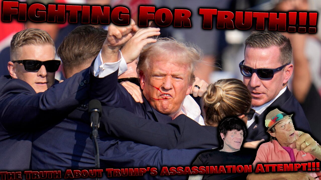 Fight For Truth! Truth About Trump's Assassination Attempt!