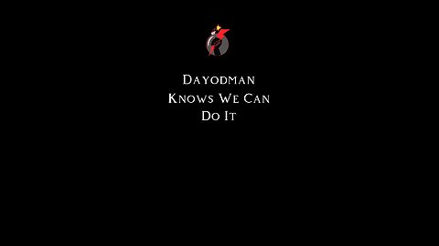 Dayodman Knows We Can #dayodman #we #candoit #eeyayyahh #motivation