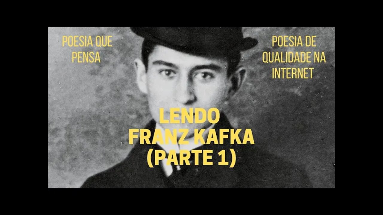 Poesia, que Pensa − Lendo FRANZ KAFKA (Parte 1)