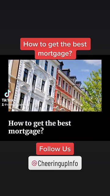 How to get the best mortgage?