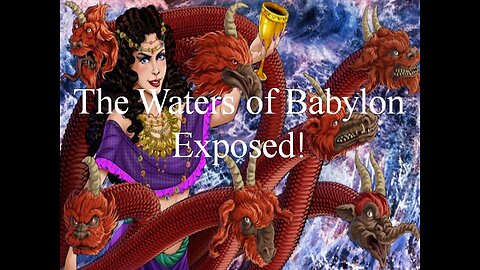 Episode 3 - The Waters of Babylon Exposed!