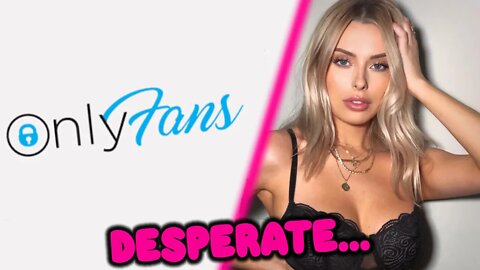 OnlyFans Is Actually DESPERATE...