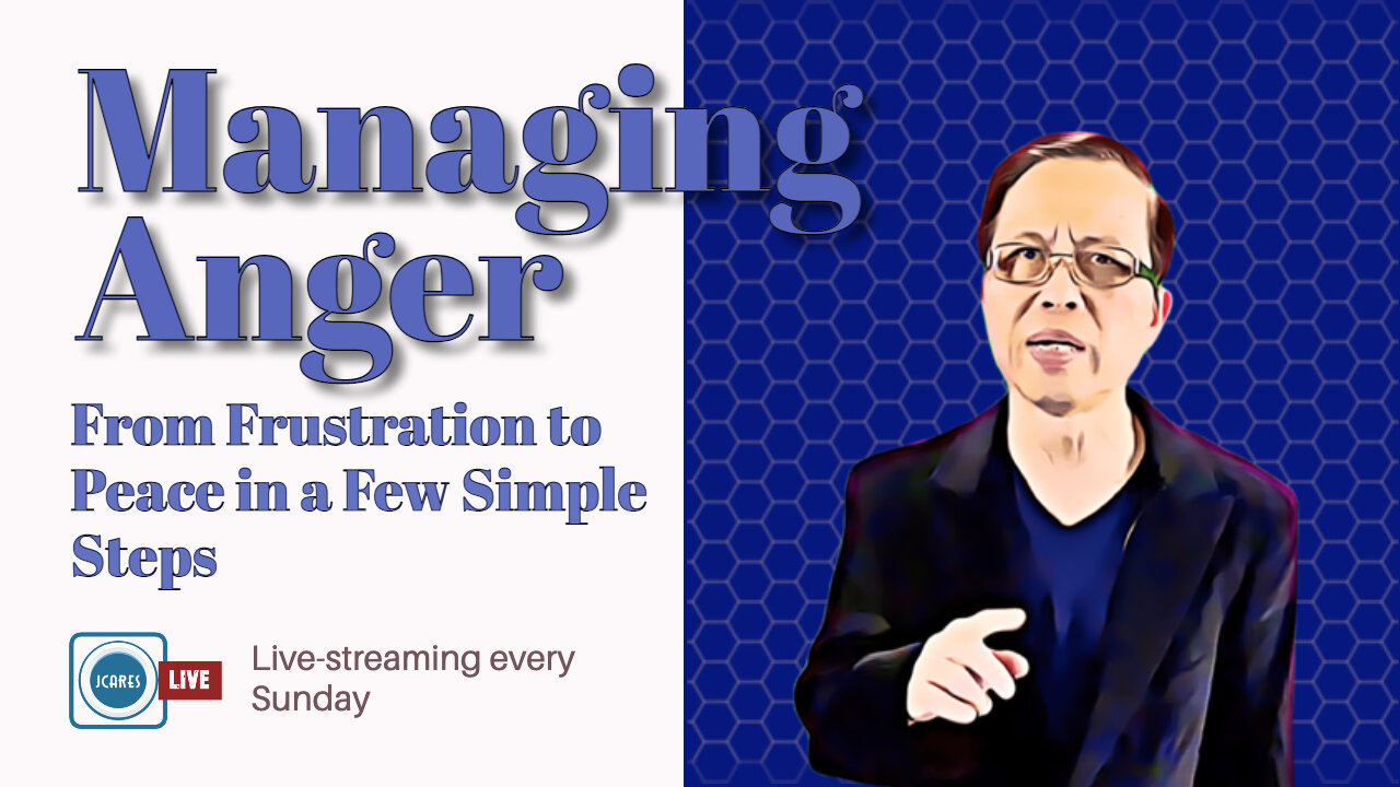 Managing Anger: From Frustration to Peace in a Few Simple Steps