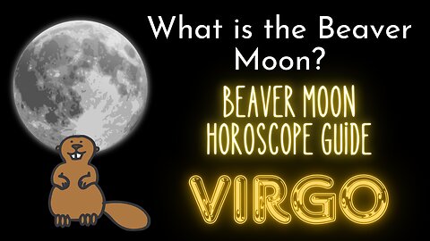 Virgo Beaver Moon Horoscope Guide (Last Super Moon of 2024)