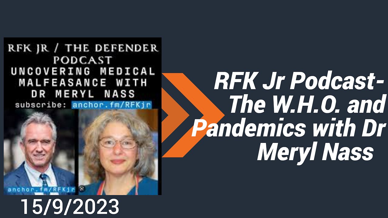 RFK Jr - The W.H.O. and Pandemics with Dr Meryl Nass