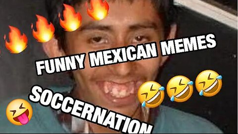 #mexicanmemes_Funny_Mexican_Meme_Videos😂