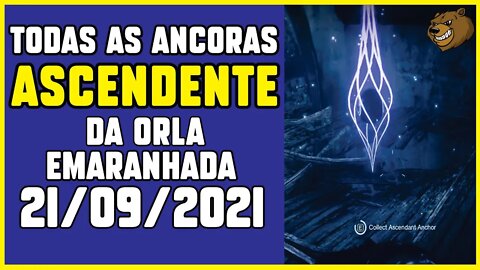 DESTINY 2 │TODAS AS ANCORAS ASCENDENTES ORLA EMARANHADA 21/ 09/ 2021