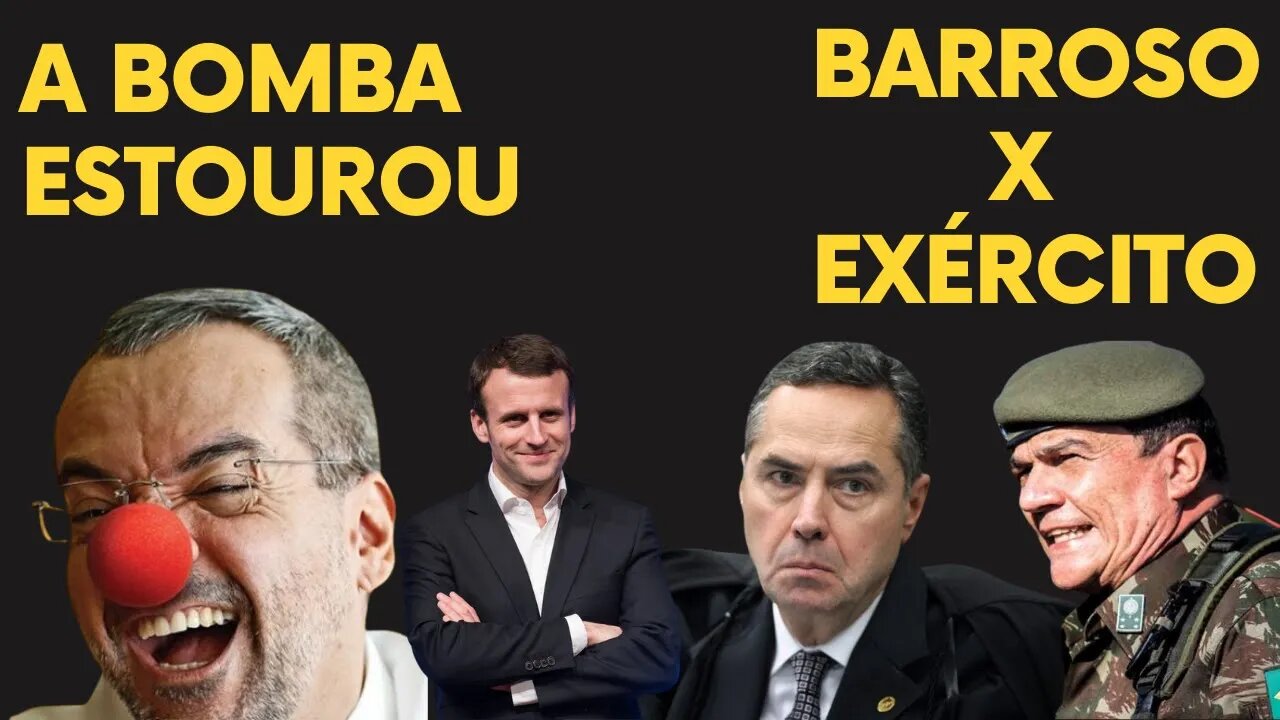 A BOMBA explodiu, Barroso x EXÉRCITO, França globalista.