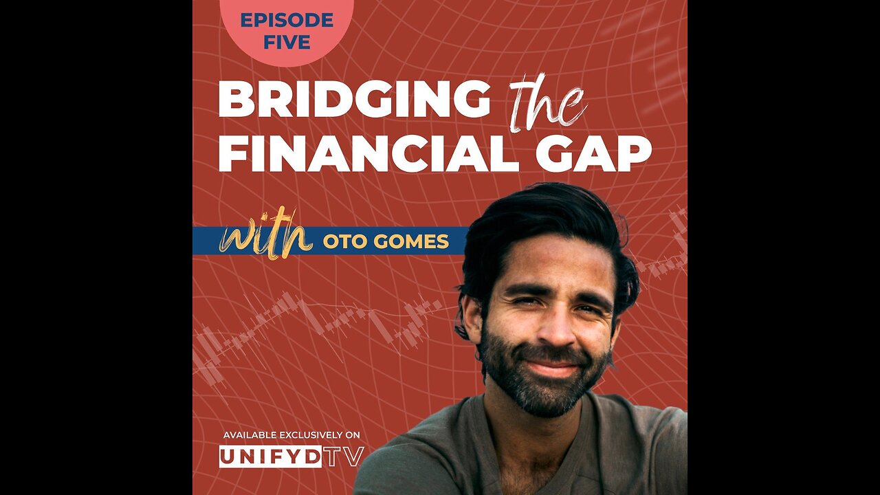 Bridging the Financial Gap - Ep 5