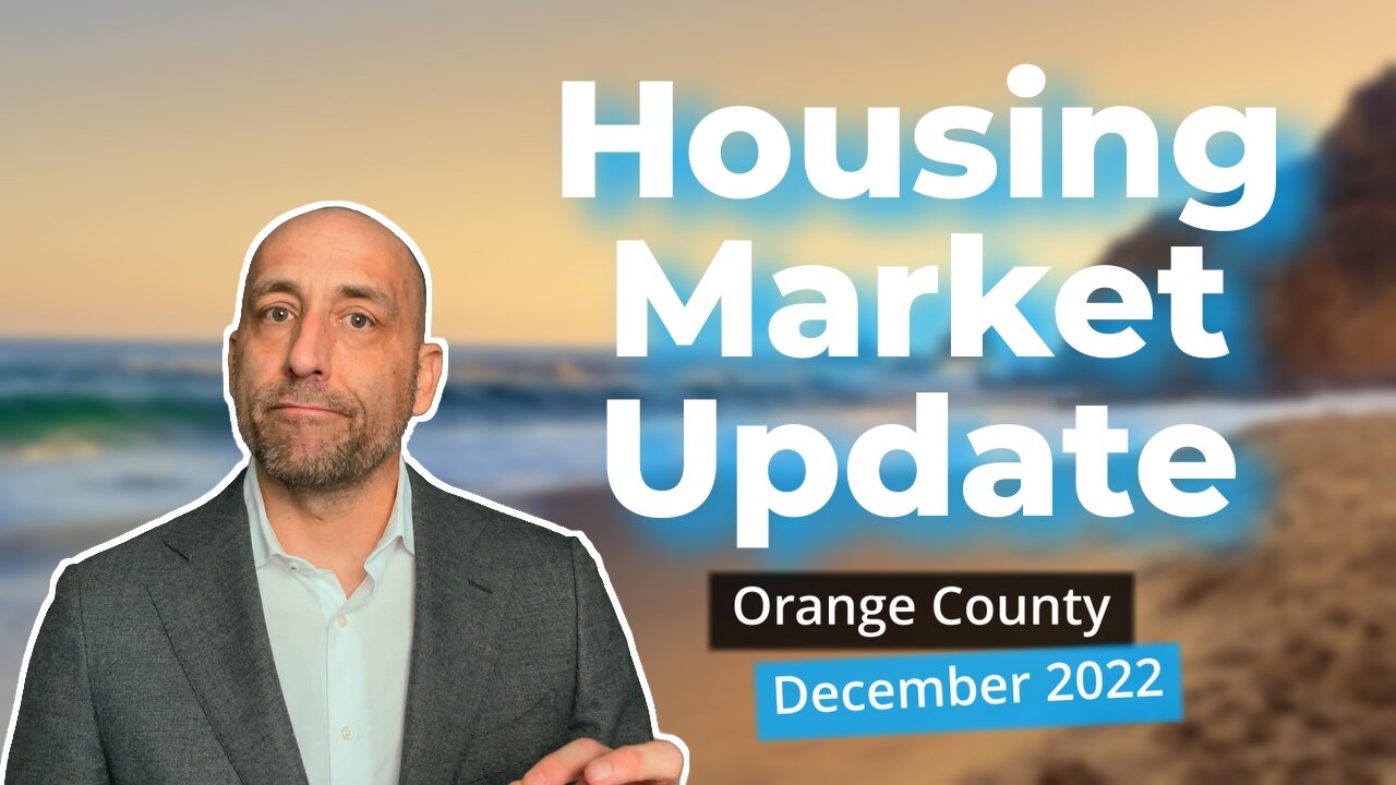 Orange County Housing Market Update - December 2022