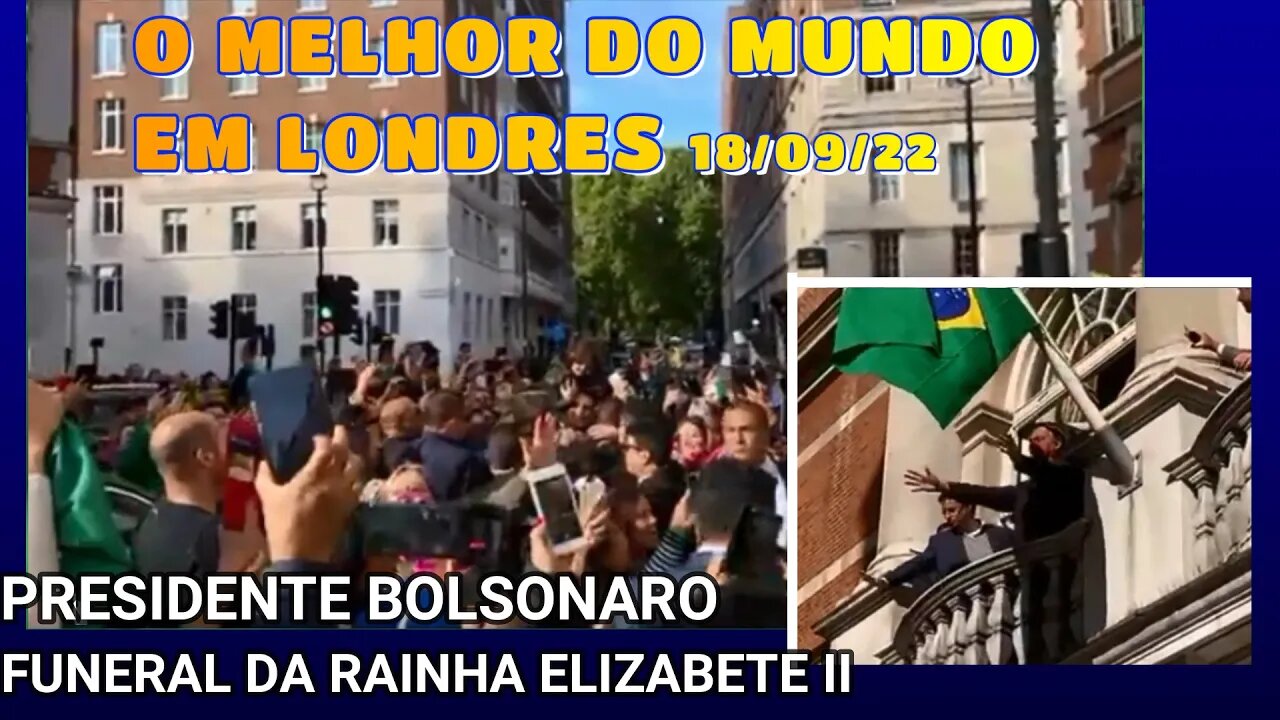 IMAGENS FORTES DE LONDRES, BOLSONARO ARRASTA MULTIDÃO - 18/09/22 - FUNERAL DA RAINHA ELIZABETE II