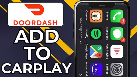 HOW TO ADD DOORDASH TO CARPLAY