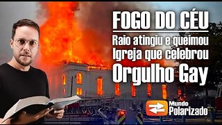 FOGO DO CÉU! Raio atingiu e queimou Igreja - By Mundo Polarizado