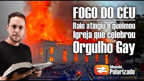 FOGO DO CÉU! Raio atingiu e queimou Igreja - By Mundo Polarizado