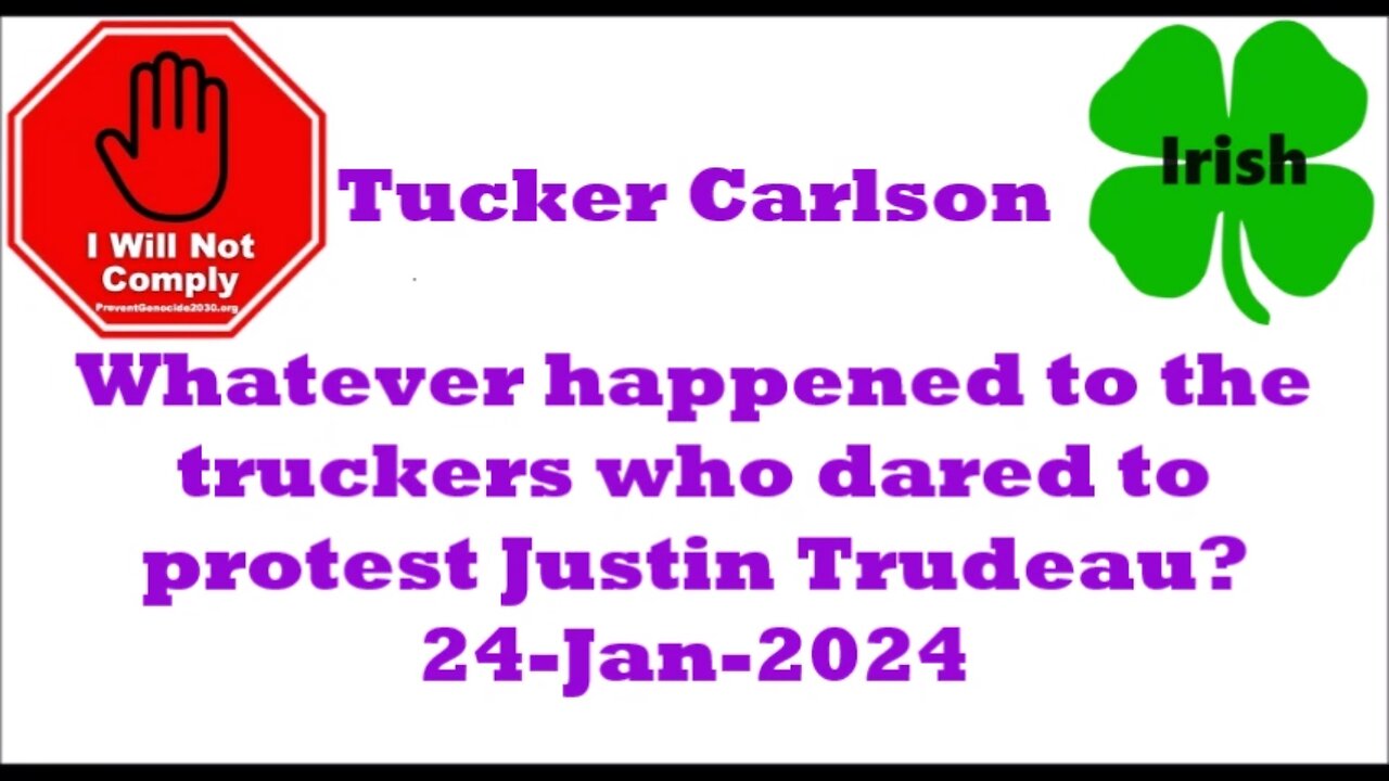 Tucker Carlson Whatever happened to the truckers who protested Update 24-Jan-2024