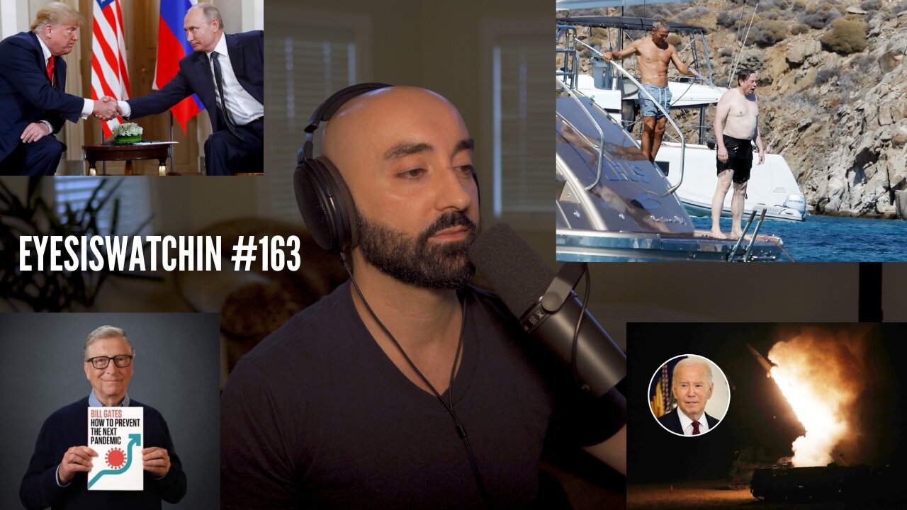 EyesIsWatchin #163 - World War Reset, Vaccine Death Agenda, Trump, Ari Emanuel & Elon Musk