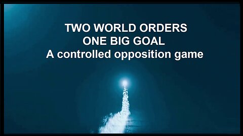 TWO WORLD ORDERS - the good guys vs bad guys game