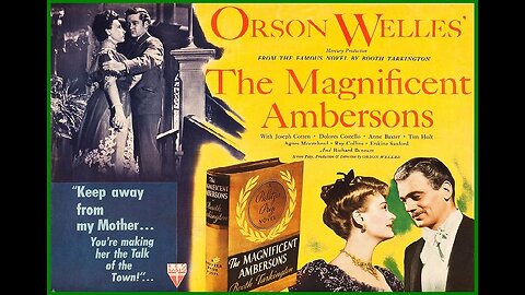 THE MAGNIFICENT AMBERSONS 1942 Orson Welles Follows Citizen Kane with Another Great FULL MOVIE in HD