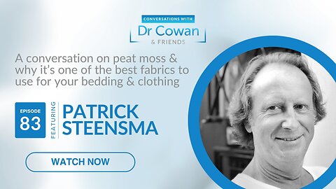 Conversations with Dr. Cowan & Friends | Ep 83: Patrick Steensma