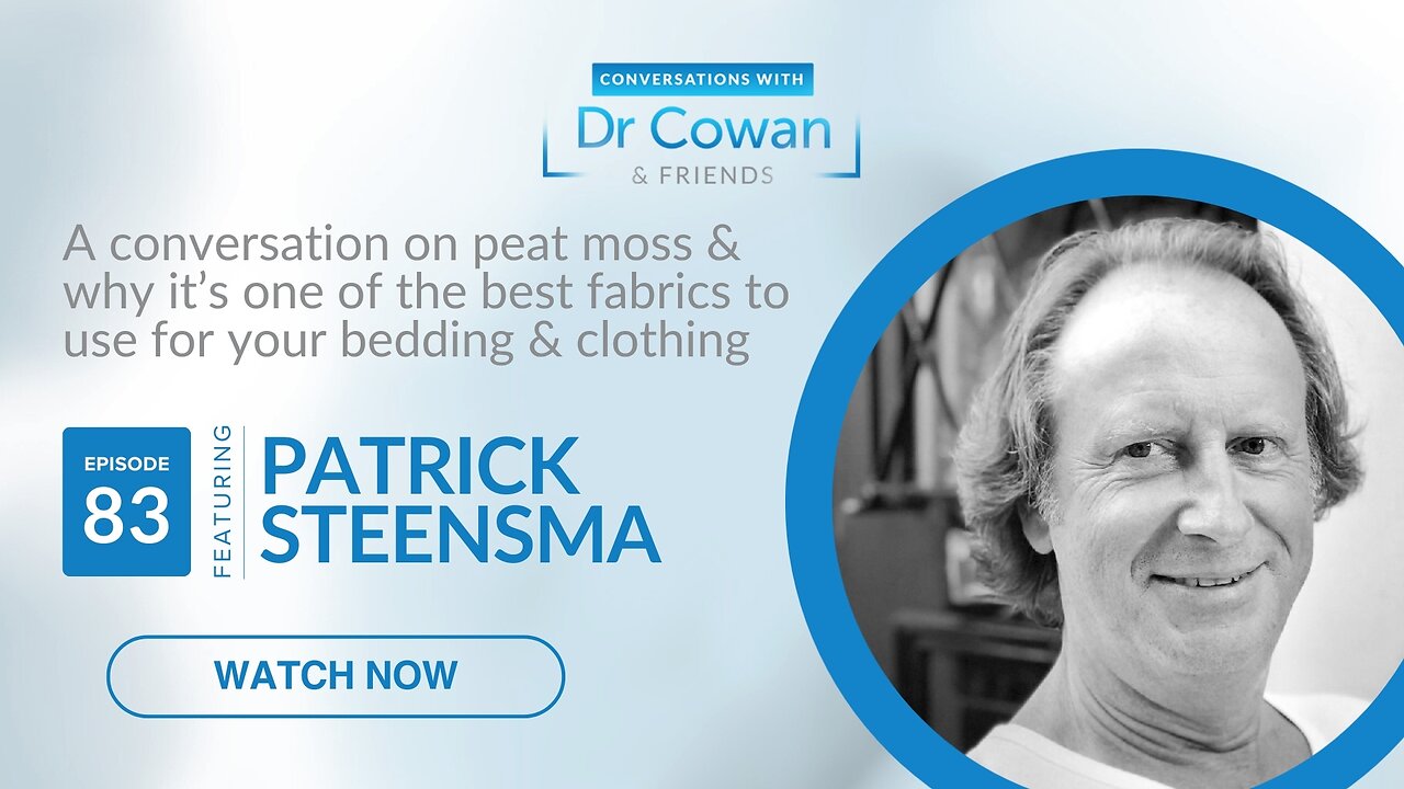 Conversations with Dr. Cowan & Friends | Ep 83: Patrick Steensma