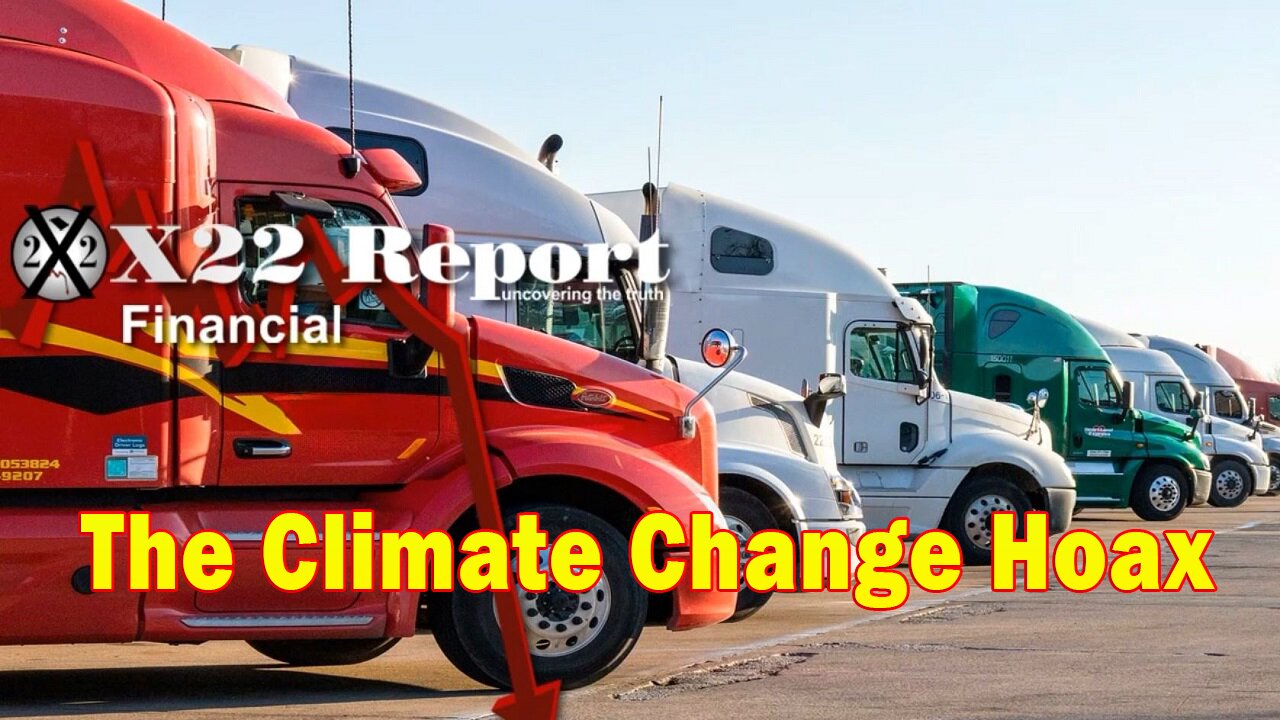 X22 Report - The [WEF]/[CB] Are Now Pushing Everything They Have At The Climate Change Hoax