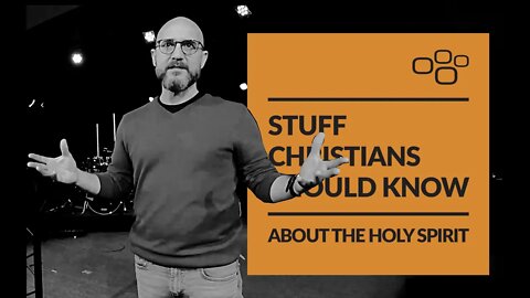 Stuff Christians Should Know About The Holy Spirit (Sermon Only) LifePoint Longwood-Feb 23, 20