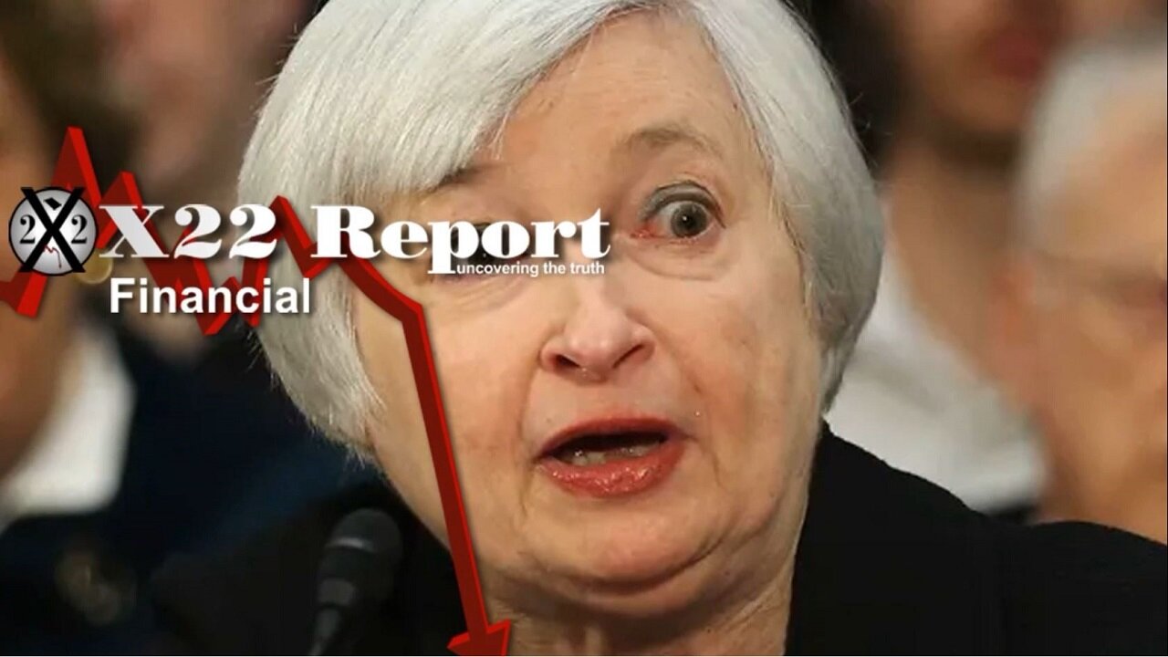 X22 Report - Inflation Now Blamed On We The People, Yellen Signals Recession