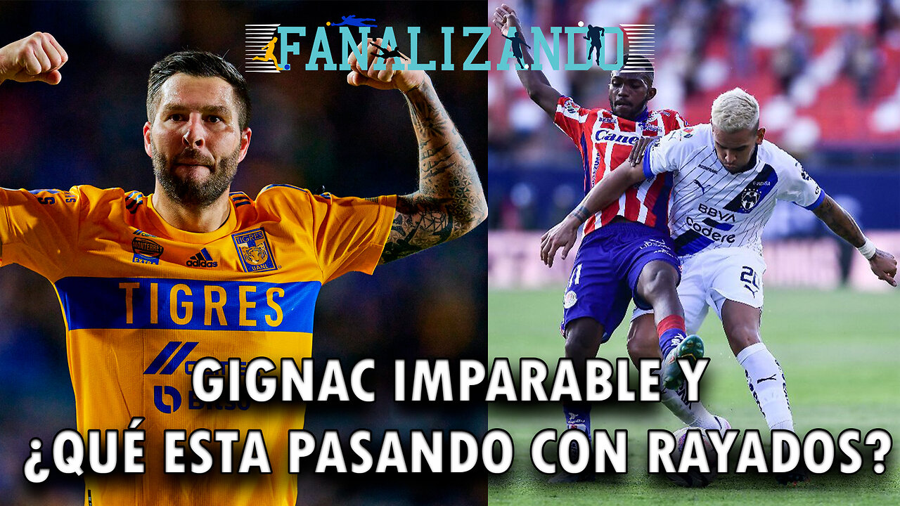 EN VIVO 🔴Gignac imparable, ¿Qué esta pasando con rayados? y doble clásico regio | Fanalizando⚽