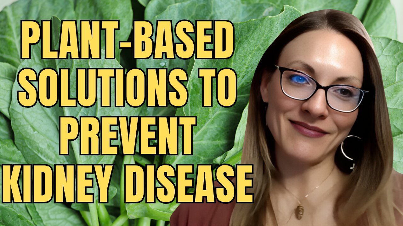 Plant-Based Solutions to Prevent Progression of Kidney Disease