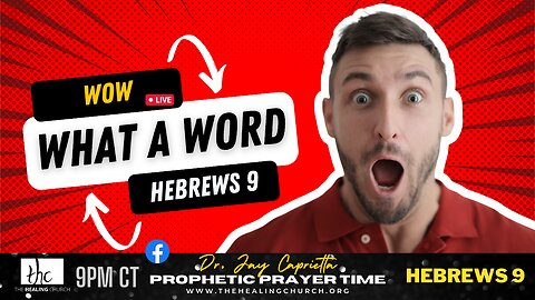 WE ARE LIVE!!! WOW What a Word - Hebrews 9 - Prophetic Prayer Time!