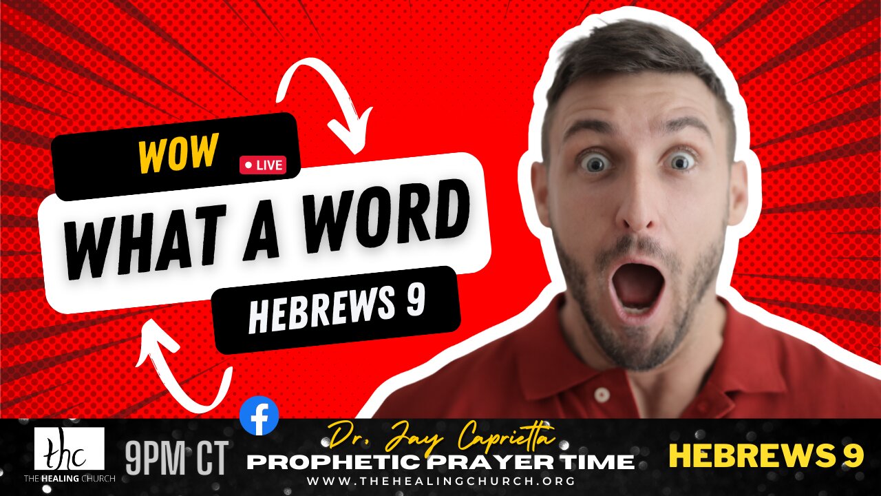 WE ARE LIVE!!! WOW What a Word - Hebrews 9 - Prophetic Prayer Time!