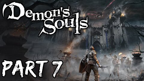 Demon Souls Remake Playthrough - Part 7 (PS5)