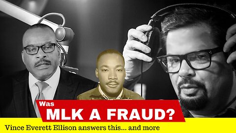 was MLK a FRAUD?