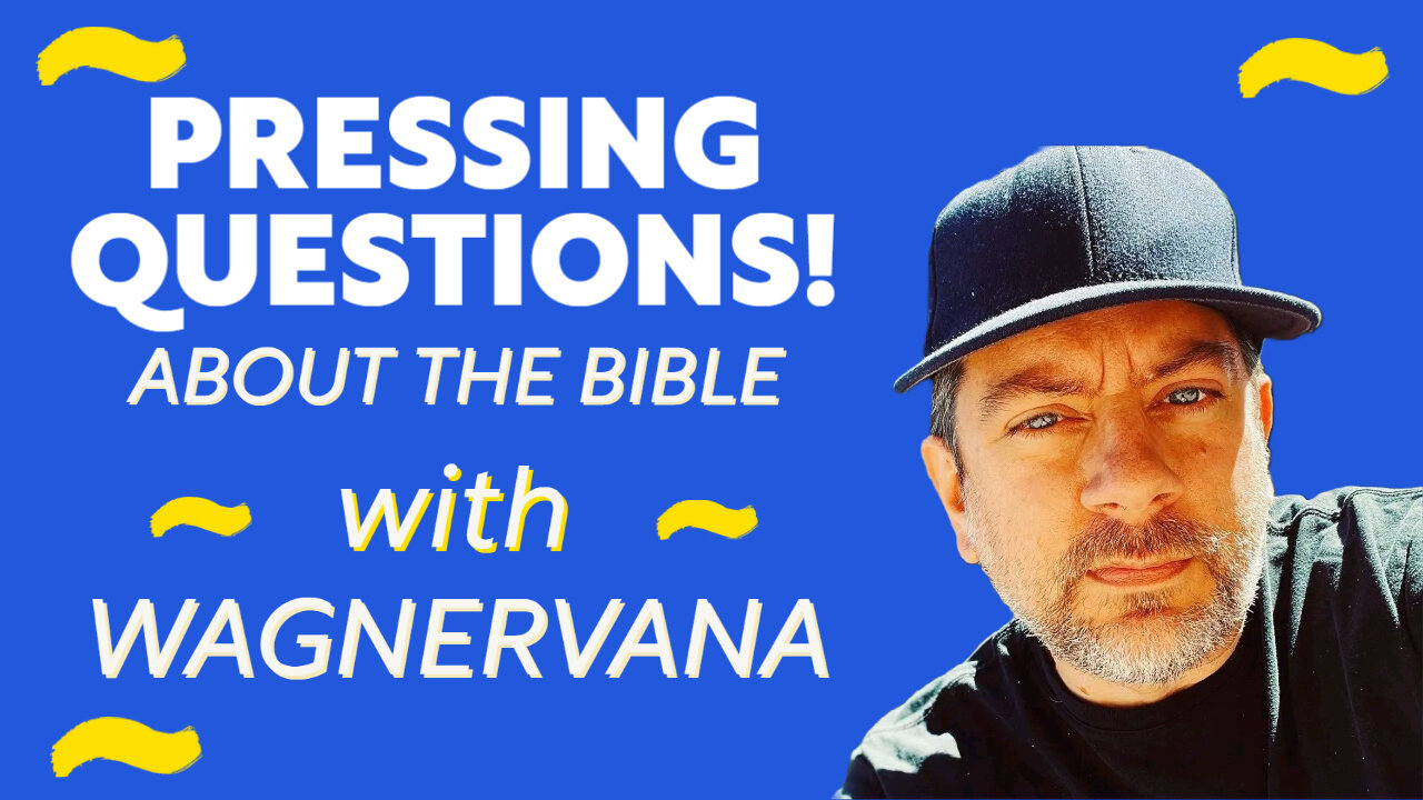 Pressing Questions about the Bible with Wagnervana