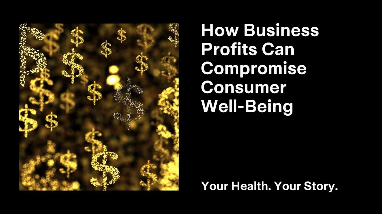 How Business Profits Can Compromise Consumer Well-Being