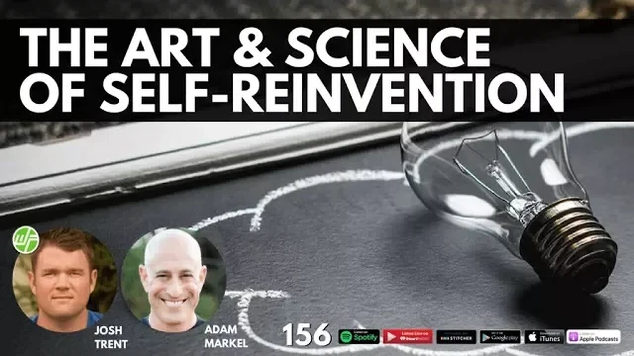 156 Adam Markel: The Art & Science of Self-Reinvention