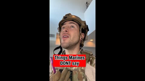 Things marines don’t say