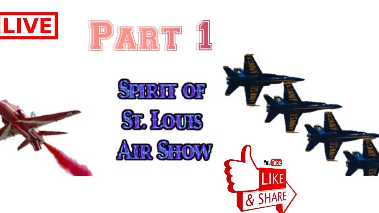 St. Louis Air Show Part 1 - LiveStream