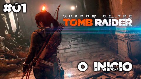 SHADOW OF THE TOMB RAIDER #01 - O Início de Gameplay