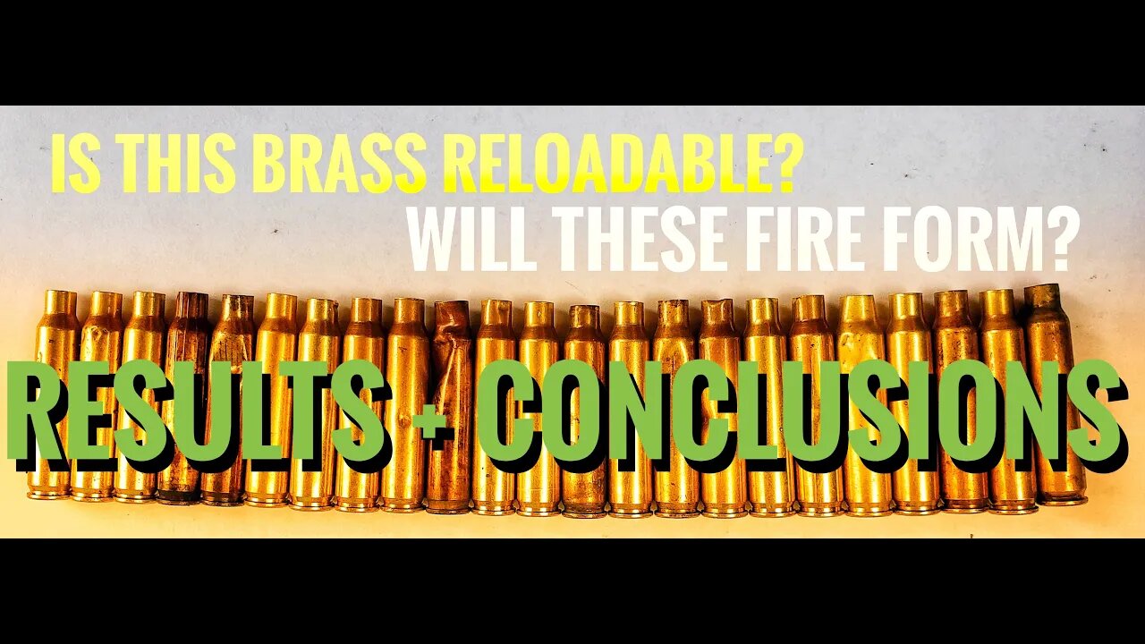 The Epic Conclusion To: Is This Brass Safe To Reload - Will These Fire Form - Can These Be Shot?