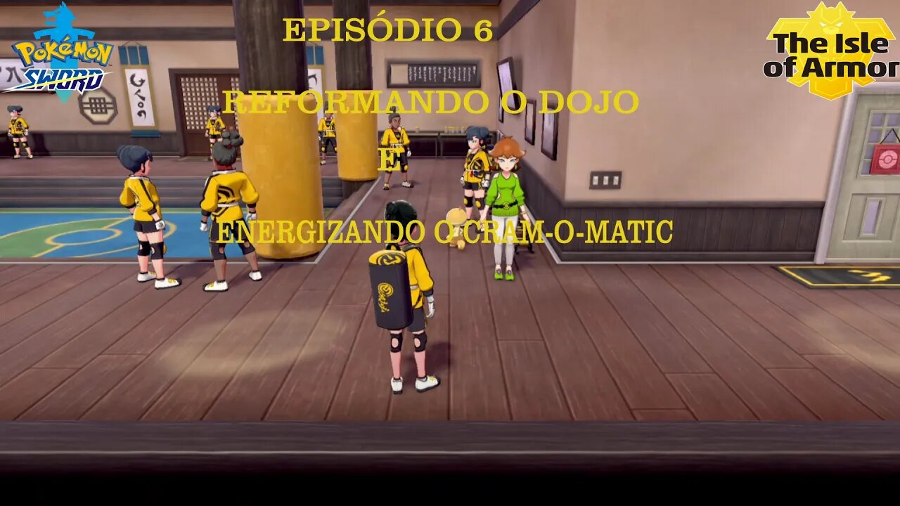 POKEMON SWORD ISLE OF ARMOR EP 6 REFORMANDO O DOJO COM A MEL