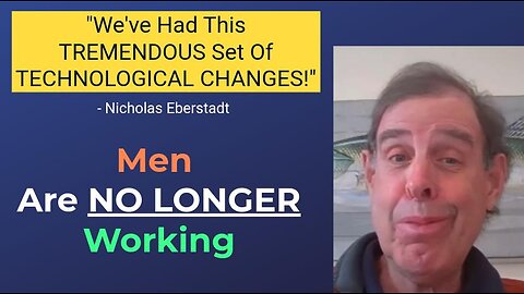 "Men Are DROPPING OUT Of The Workforce!" - Nicholas Eberstadt || Men Checking Out