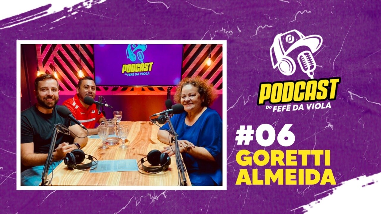 Goretti Almeida #06 Podcast