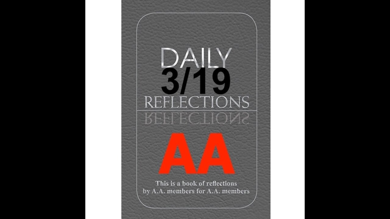 Daily Reflections - March 19 – A.A. Meeting - - Alcoholics Anonymous - Read Along